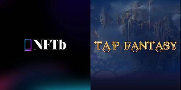 Tap Fantasy加入NFTb Labs 将在NFTb上完成IDO和INOvia.元宇宙插图